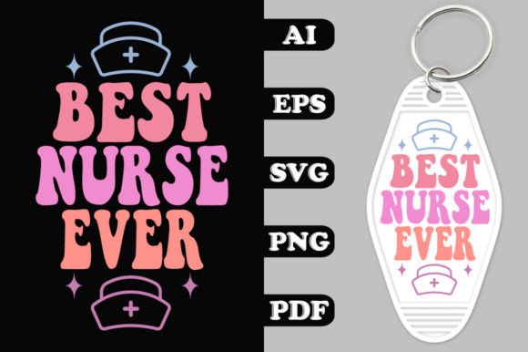 Best Nurse Ever Groovy Key Chain SVG: Graphics for Crafts