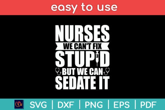 Nurses We Can t Fix Stupid but We Can Graphics for Crafts